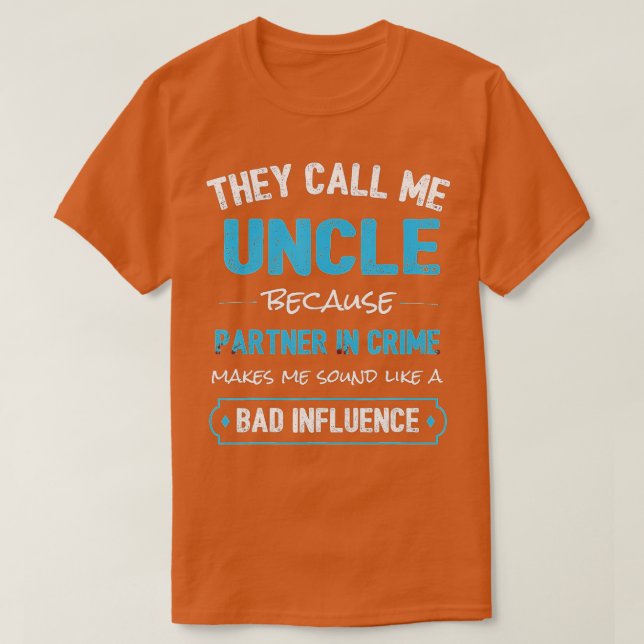 Funny Uncle Gift  Uncle Partner In Crime  T-Shirt (Design Front)