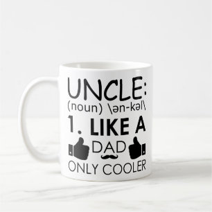 Funny Uncle Quote Uncle, Like A Dad only Cooler Coffee Mug