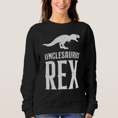 Funny Uncle Unclesaurus T Rex Dinosaur Cool Uncle  Sweatshirt