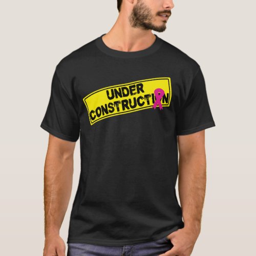 Funny Under Construction Breast Cancer Awareness S T_Shirt