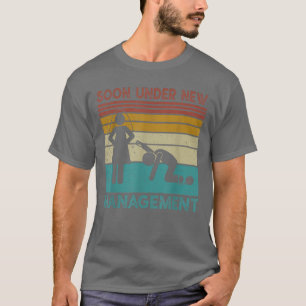 Funny Under New Management   Groom Bachelor Party  T-Shirt
