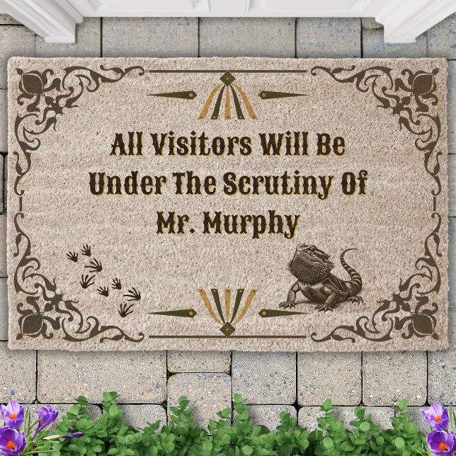 Funny "...Under Scrutiny" of Your Lizard's Name Fiber Doormat ("All visitors Will Be under The Scrutiny Of [Your Bearded Dragon's Name] doormat with ornate border)
