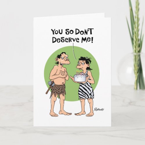 Funny Undeserving Male Birthday Card