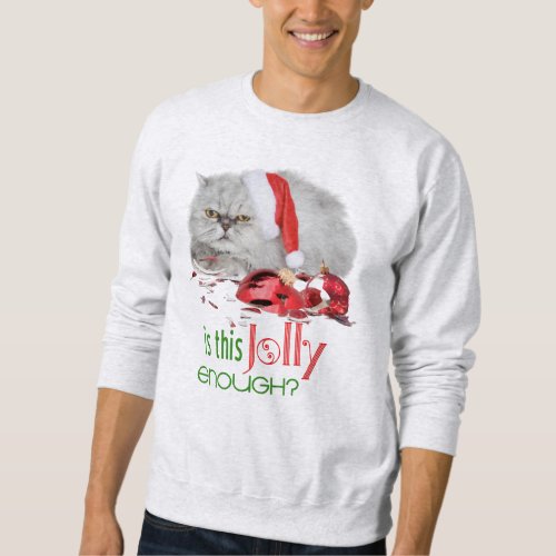 Funny Unhappy Anti_ Christmas Cat Jolly Enough Sweatshirt