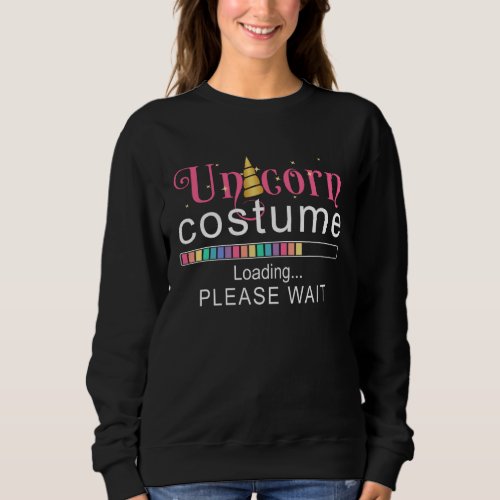 Funny Unicorn Costume Loading Party Apparel for Gi Sweatshirt