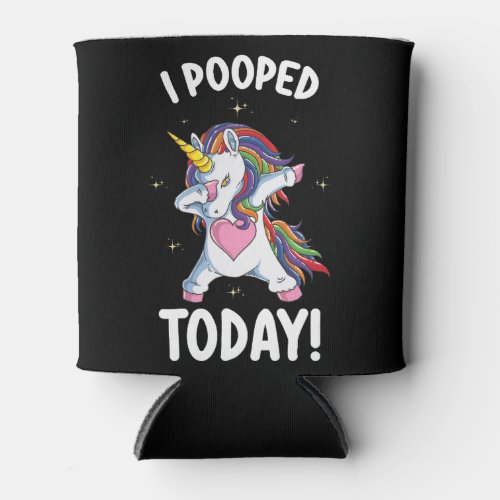 Funny Unicorn I Pooped Today Can Cooler