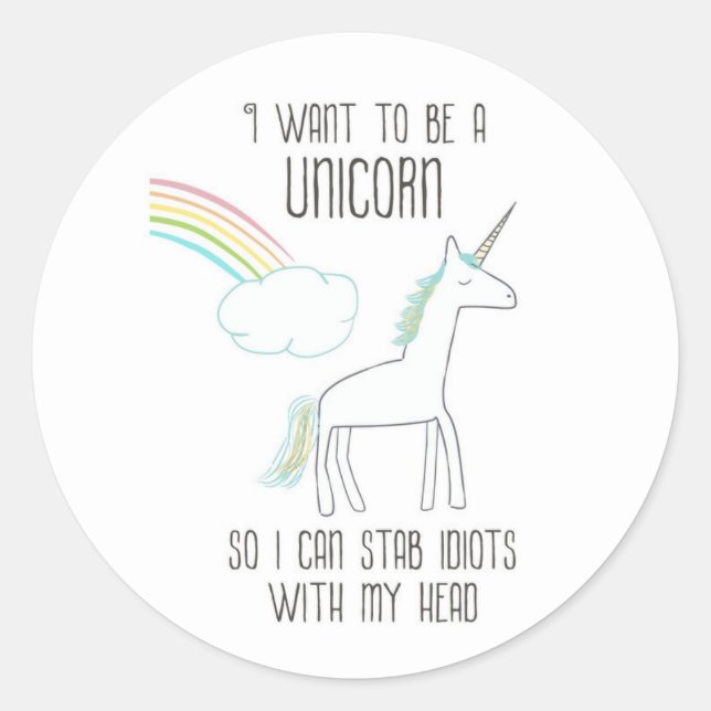 Funny Unicorn Illustration with Saying Classic Round Sticker (Front)