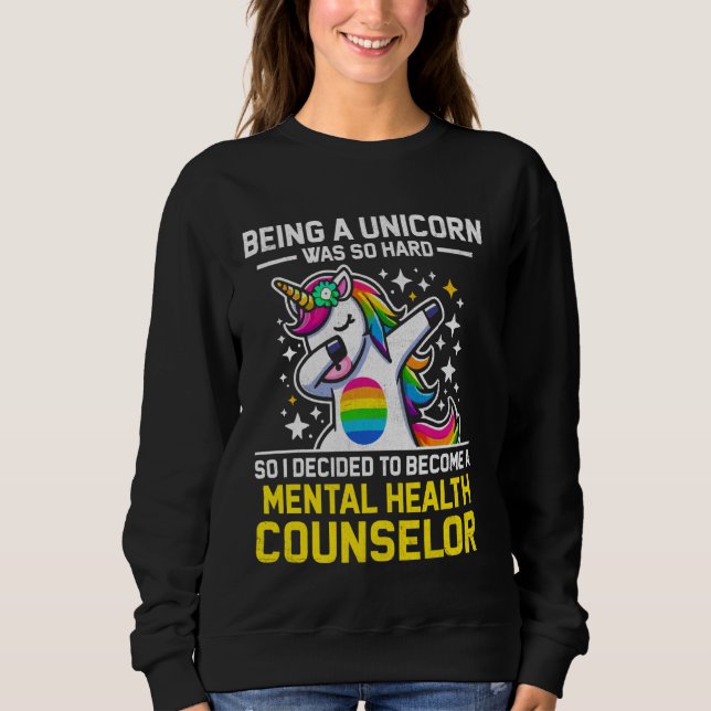 Funny Unicorn Mental Health Counselor Sweatshirt (Front)