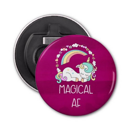 Funny Unicorn Saying Magical AF Bottle Opener