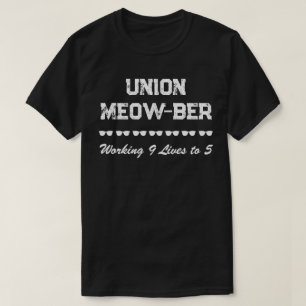 Funny Union Meow-ber Working 9 Lives T-Shirt