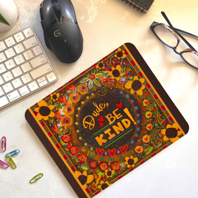 Funny Unique Dude Be Kind Daisy Kindness Mouse Pad (Creator Uploaded)