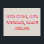 Funny Unique Quote We Moved New Address Cute Postcard<br><div class="desc">Celebrate the chaos of new beginnings with this playful and quirky "New Keys, New Dreams, Same Chaos" postcard, perfect for announcing your move in a fun and memorable way. With its retro-inspired bubble lettering in soft pink and bold orange against a creamy neutral backdrop, this postcard radiates charm and humor,...</div>