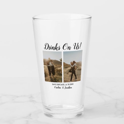 Funny Unique Save the Date Photos Drinks On Us Glass