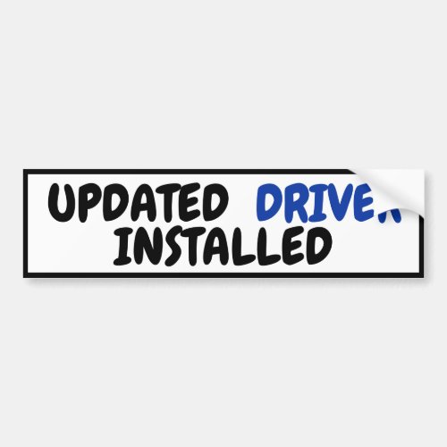 Funny Updated Driver Installed New Driving License Bumper Sticker