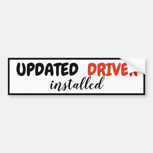 Funny Updated Driver Installed New Driving License Bumper Sticker