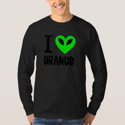 Funny Uranus Gag  Space Planet I Love Uranus T_Shirt