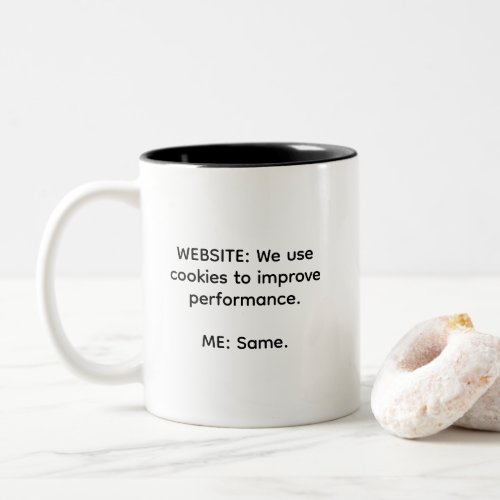 Funny Use Cookies Improve Performance Work Humor Two_Tone Coffee Mug