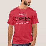 Funny Usher Customizable Wedding Party V03 RED T-Shirt<br><div class="desc">Funny Usher Customizable Wedding Party V03 RED This wedding party t-shirt has a playful feel to it, as the text says: " I'll show you around. Then I'll tell you to sit down." However, you can of course be more formal, and say I'm the Usher" or whatever else feels right.>...</div>