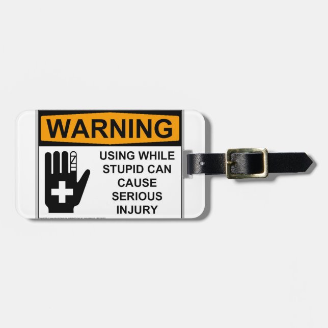 Funny Using While Stupid Luggage Tag (Front Horizontal)