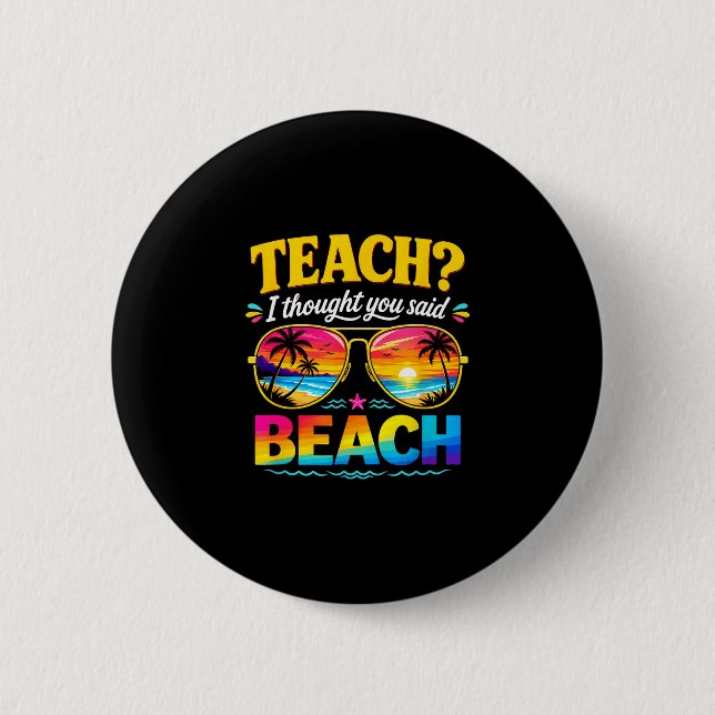 Funny vacation teach thought said beach teacher button (Front)
