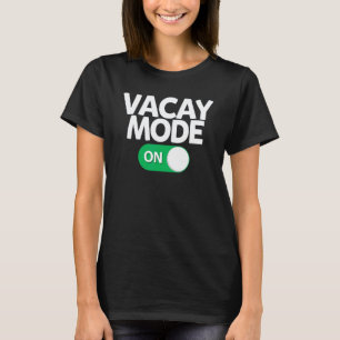 Funny Vacay Mode On Summer Vacation School Teacher T-Shirt