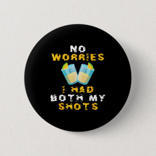 Funny vaccination i had both my shots button