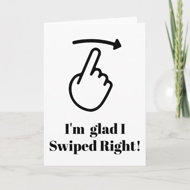 Funny Valentine Day Card I'm glad I swiped right (Front)