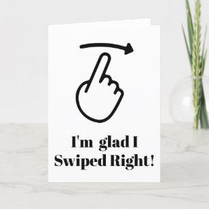 Funny Valentine Day Card I'm glad I swiped right