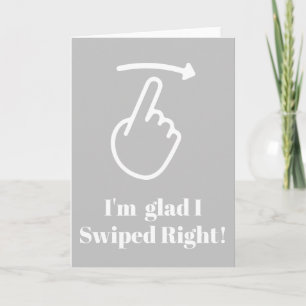 Funny Valentine Day Card I'm glad I swiped right