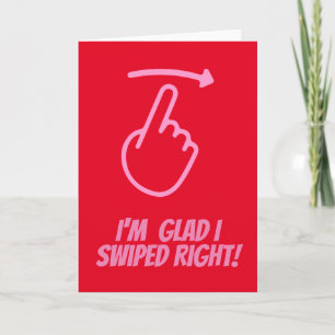 Funny Valentine Day Card I'm glad I swiped right