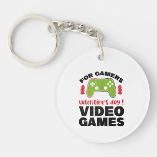 Funny Valentine Day Quote For Gamers And Video Gam Keychain