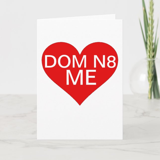 Funny valentine dom n8 me love bestselling holiday card (Front)