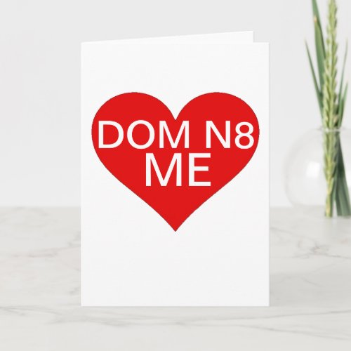 Funny valentine dom n8 me love bestselling holiday card