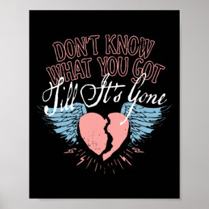 Funny Valentine Don't Know What You Got Till It's  Poster