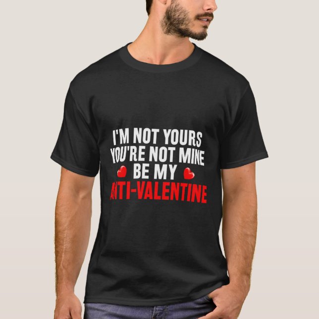 Funny Valentine Em For Valentines Day Be My Anti-v T-Shirt (Front)