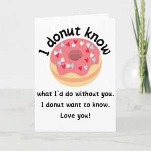 Funny Valentine I Donut Know Folded Card