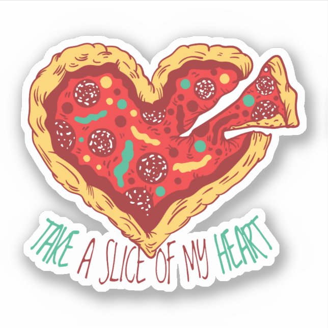 Funny Valentine PIZZA Take Slice Of My Heart Cool Sticker (Front)