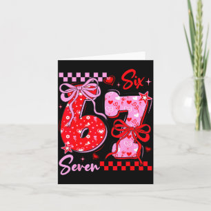Funny Valentine’s Day 67 Meme 6 7 Valentine Bow He Card