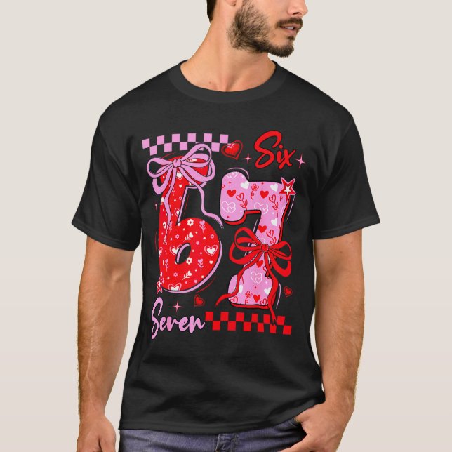 Funny Valentine’s Day 67 Meme 6 7 Valentine Bow He T-Shirt (Front)