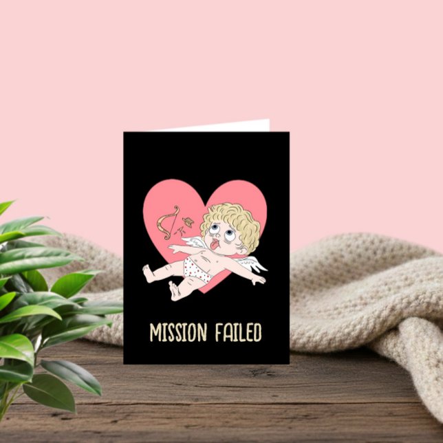 Funny Valentine’s Day Card “Mission Failed (Creator Uploaded)