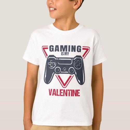 Funny Valentine ShirtGaming Is My Valentine  T_Shirt