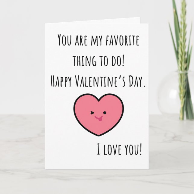 Funny Valentine You are My Favorite Thing Folded Card (Front)