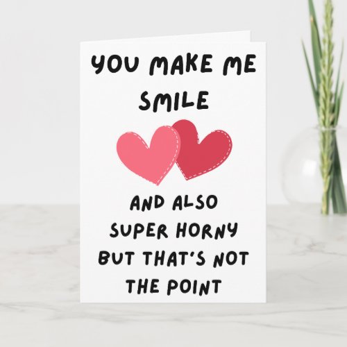 Funny Valentine You Make Me Smile Folded Card