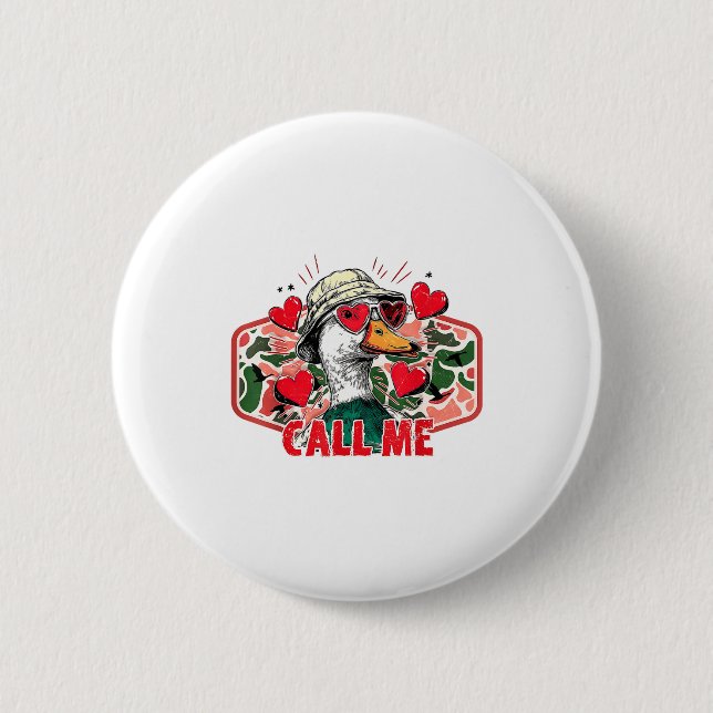 Funny Valentines Day Call Me Duck Hunting Men Wome Button (Front)