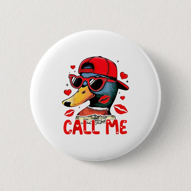Funny Valentines Day Call Me Duck Hunting Men Wome Button (Front)