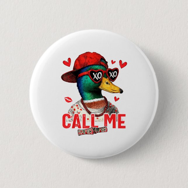 Funny Valentines Day Call Me Duck Hunting Men Wome Button (Front)