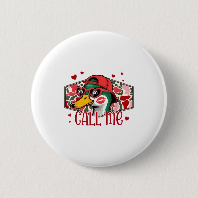 Funny Valentines Day Call Me Duck Hunting Men Wome Button (Front)