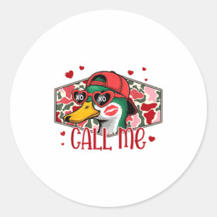 Funny Valentines Day Call Me Duck Hunting Men Wome Classic Round Sticker