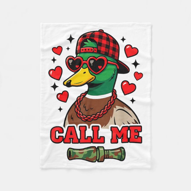 Funny Valentines Day Call Me Duck Hunting Men Wome Fleece Blanket (Front)