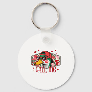 Funny Valentines Day Call Me Duck Hunting Men Wome Keychain